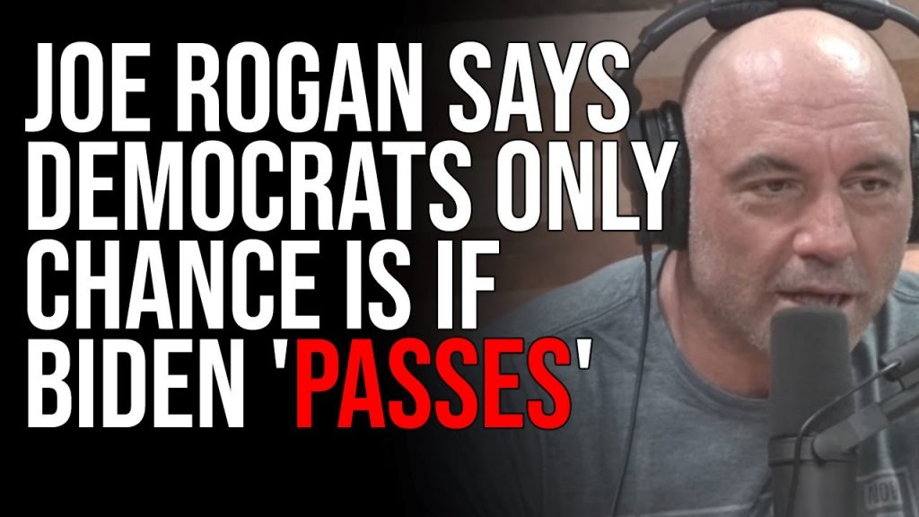 Joe Rogan Says Democrats Only Chance Is If Biden ‘Passes’