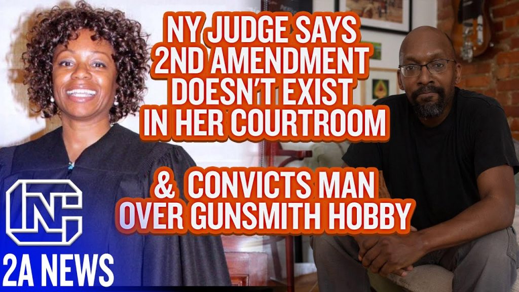 NY Judge Convicts Man Over Gunsmith Hobby & Says 2nd Amendment Doesn’t Exist In Her Courtroom