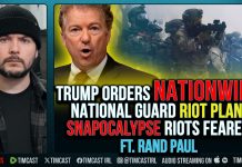 Trump Orders NATIONWIDE National Guard Riot Plan, SNAPOCALYPSE Riots Feared ft. Sen. Rand Paul