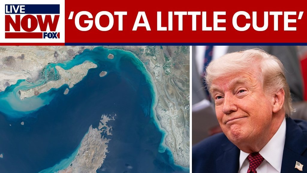 Trump says Iran ‘got a little cute’ with Strait of Hormuz